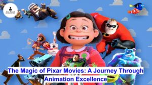 The Magic of Pixar Movies: A Journey Through Animation Excellence