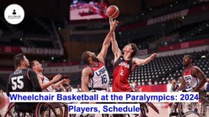 Wheelchair Basketball at the Paralympics: 2024 Players, Schedule