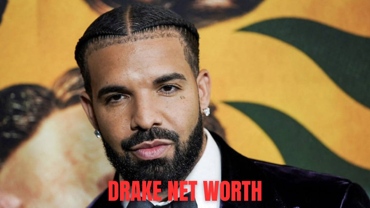 Drake Net Worth