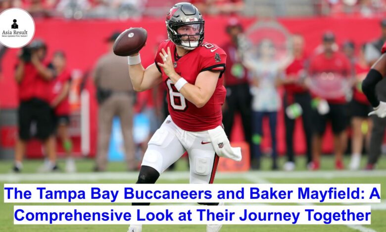 The Tampa Bay Buccaneers and Baker Mayfield: A Comprehensive Look at Their Journey Together