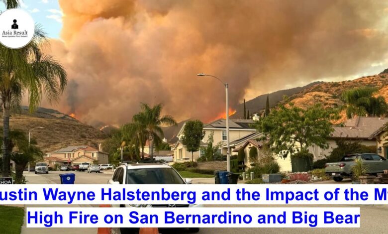 Justin Wayne Halstenberg and the Impact of the Mt. High Fire on San Bernardino and Big Bear