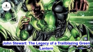 John Stewart: The Legacy of a Trailblazing Green Lantern