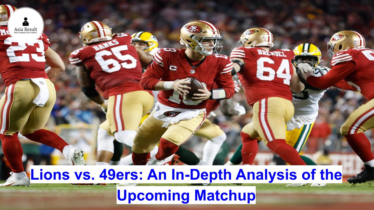 Lions vs. 49ers: An In-Depth Analysis of the Upcoming Matchup